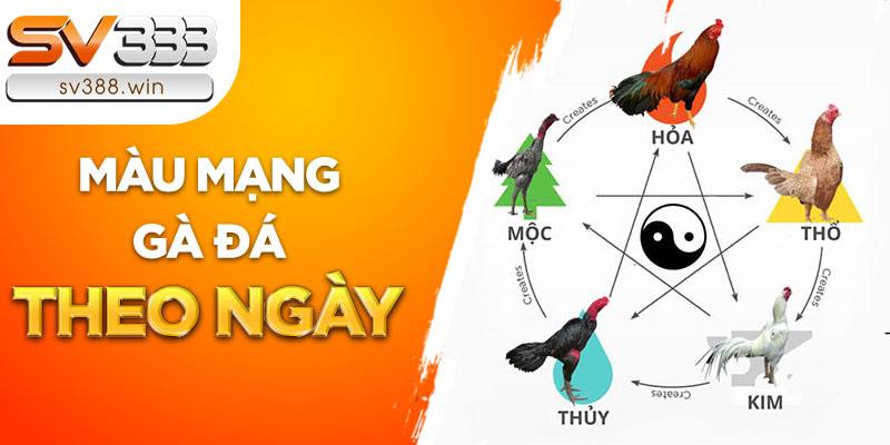 Cách xem màu mạng gà đá theo ngày chuẩn xác 100% 1 Chọn màu mạng gà đá theo ngày theo 12 con giáp