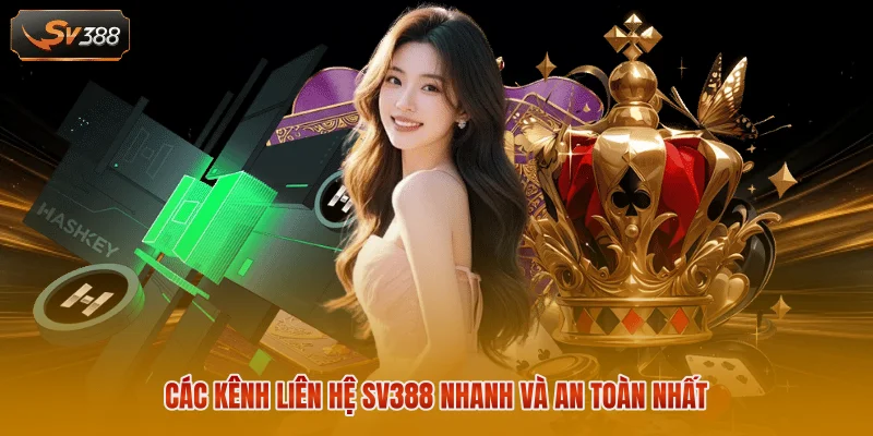 Liên Hệ SV388 - Kết Nối Thuận Tiện, Hỗ Trợ Tận Tâm 24/7 2 Các kênh liên hệ SV388 nhanh và an toàn nhất