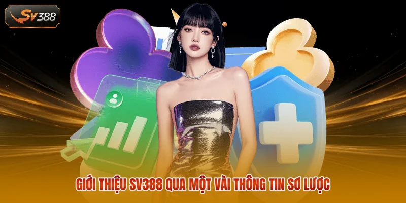 Giới Thiệu SV388 - Câu Chuyện Thương Hiệu Qua Từng Dấu Ấn 1 Giới thiệu SV388 qua một vài thông tin sơ lược