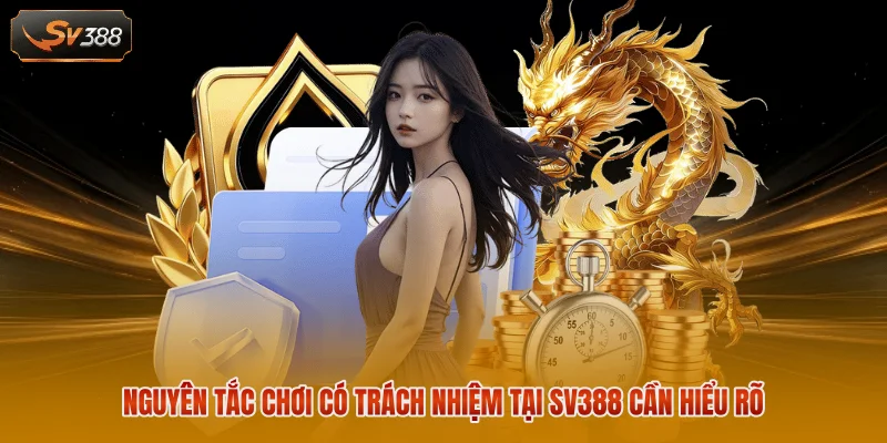 Chơi Có Trách Nhiệm - Nguyên Tắc Giải Trí An Toàn Cùng Sv388 2 Nguyên tắc chơi có trách nhiệm tại SV388 cần hiểu rõ