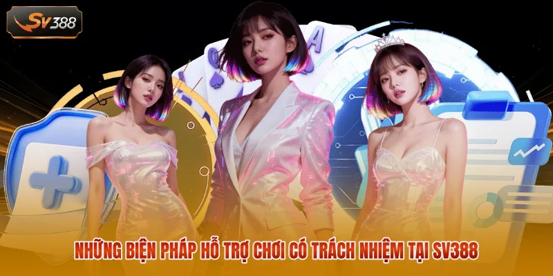 Chơi Có Trách Nhiệm - Nguyên Tắc Giải Trí An Toàn Cùng Sv388 3 Những biện pháp hỗ trợ chơi có trách nhiệm tại SV388