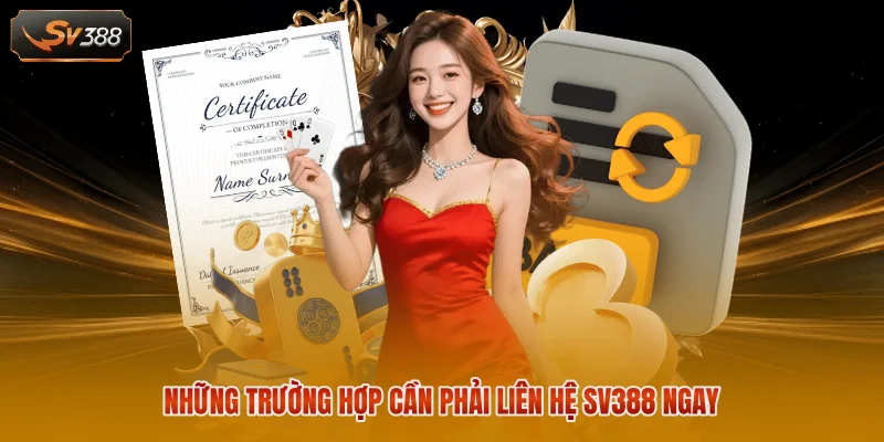 Liên Hệ SV388 - Kết Nối Thuận Tiện, Hỗ Trợ Tận Tâm 24/7 1 Những trường hợp cần phải liên hệ SV388 ngay