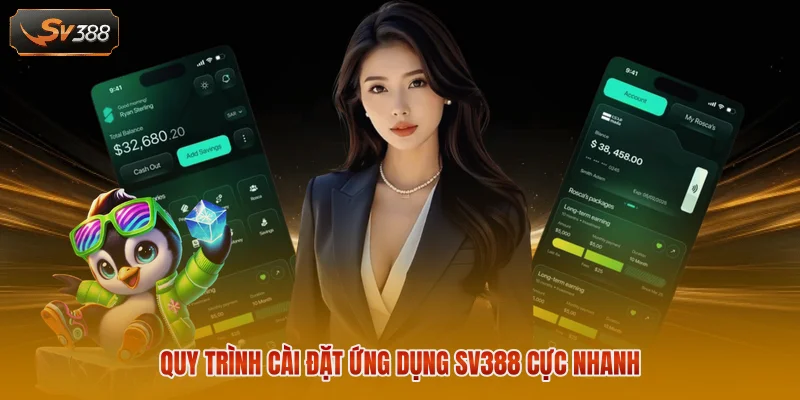 Tải App SV388 – Cách Thức Đơn Giản Và Thao Tác Nhanh Chóng 2 Quy trình cài đặt ứng dụng SV388 cực nhanh